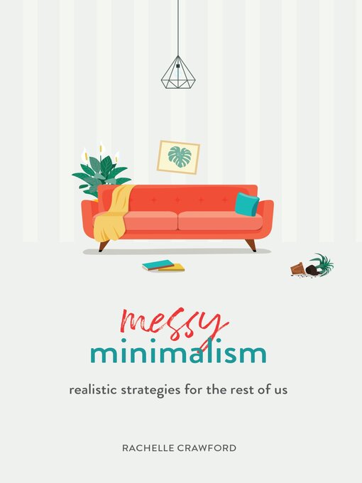 Title details for Messy Minimalism by Rachelle Crawford - Available